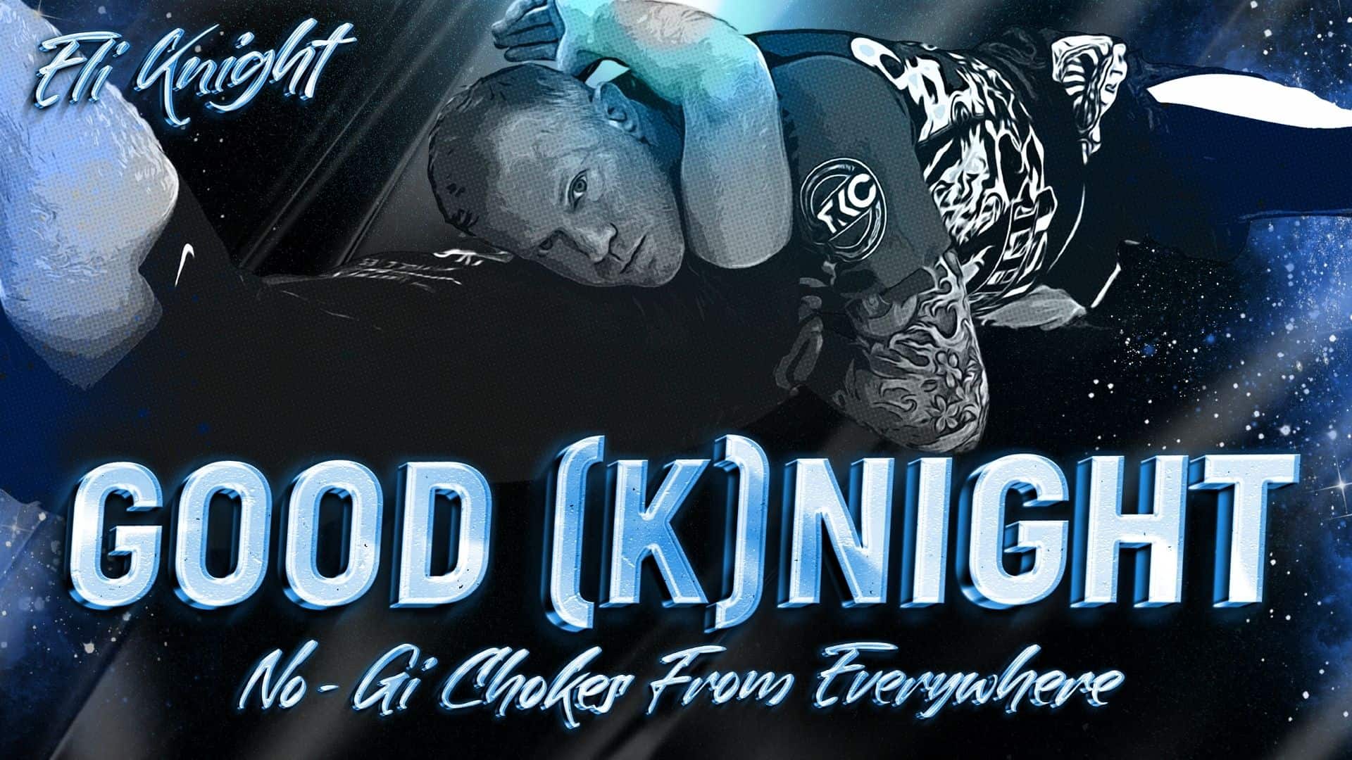 Good (K)night – No-Gi Chokes From Everywhere