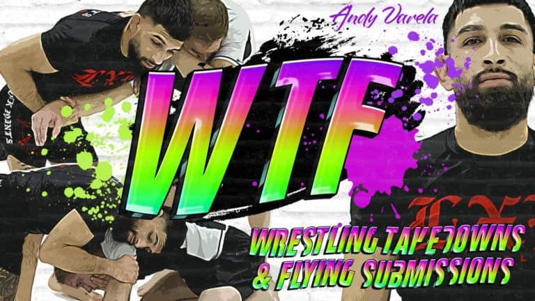 Andy Varela WTF Wrestling Takedowns & Flying Submissions Jiu Jitsu X Featured Image