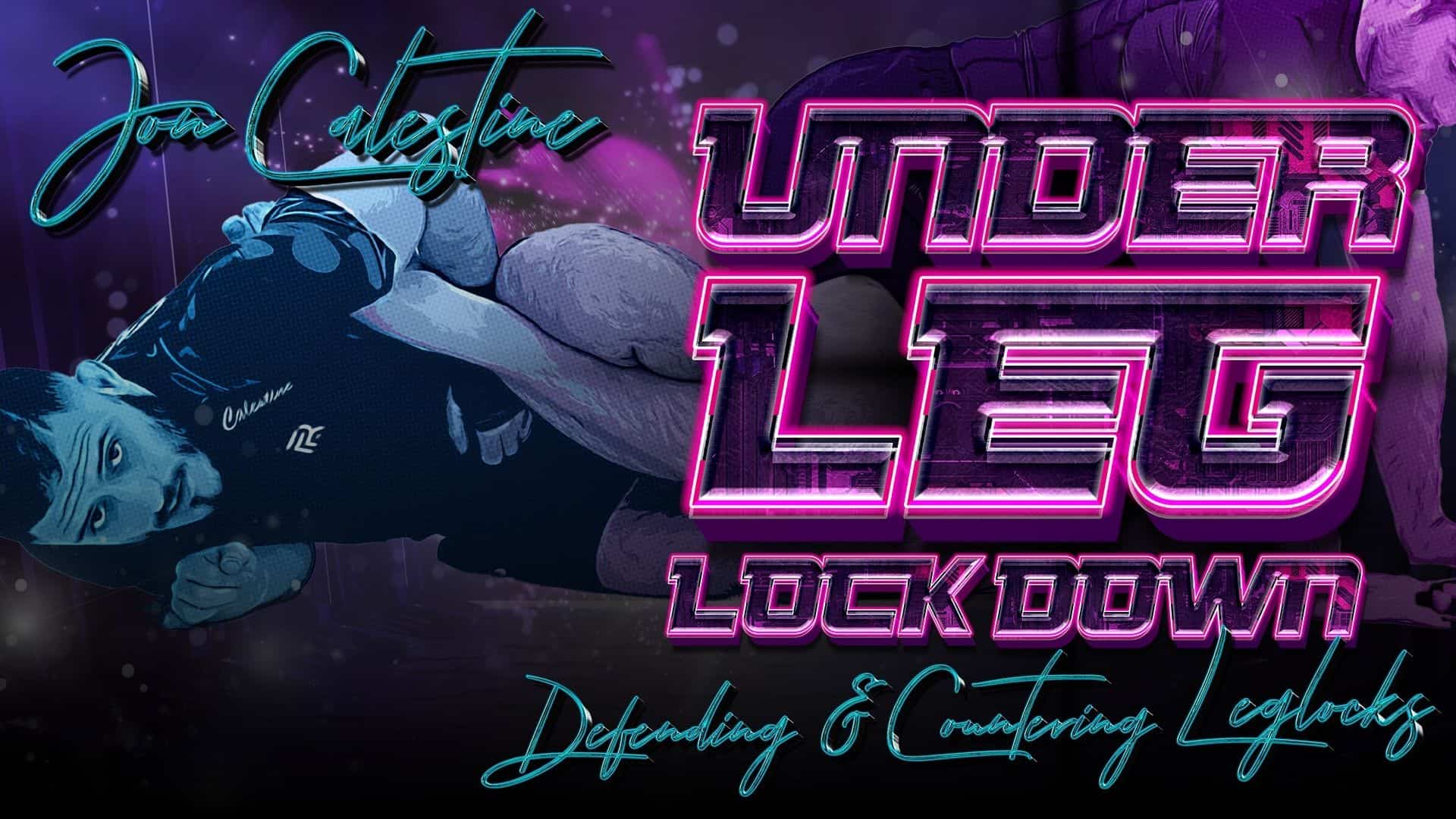Under Leglockdown – Defending & Countering Leglocks