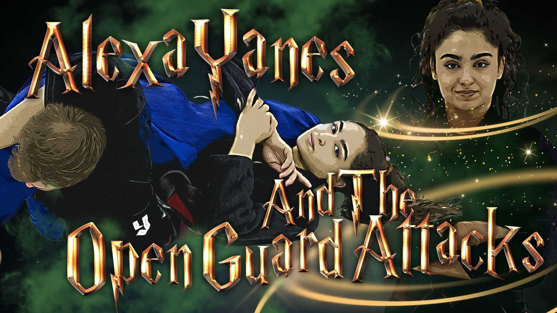 Alexa Yanes & The Attacks Of Open Guard