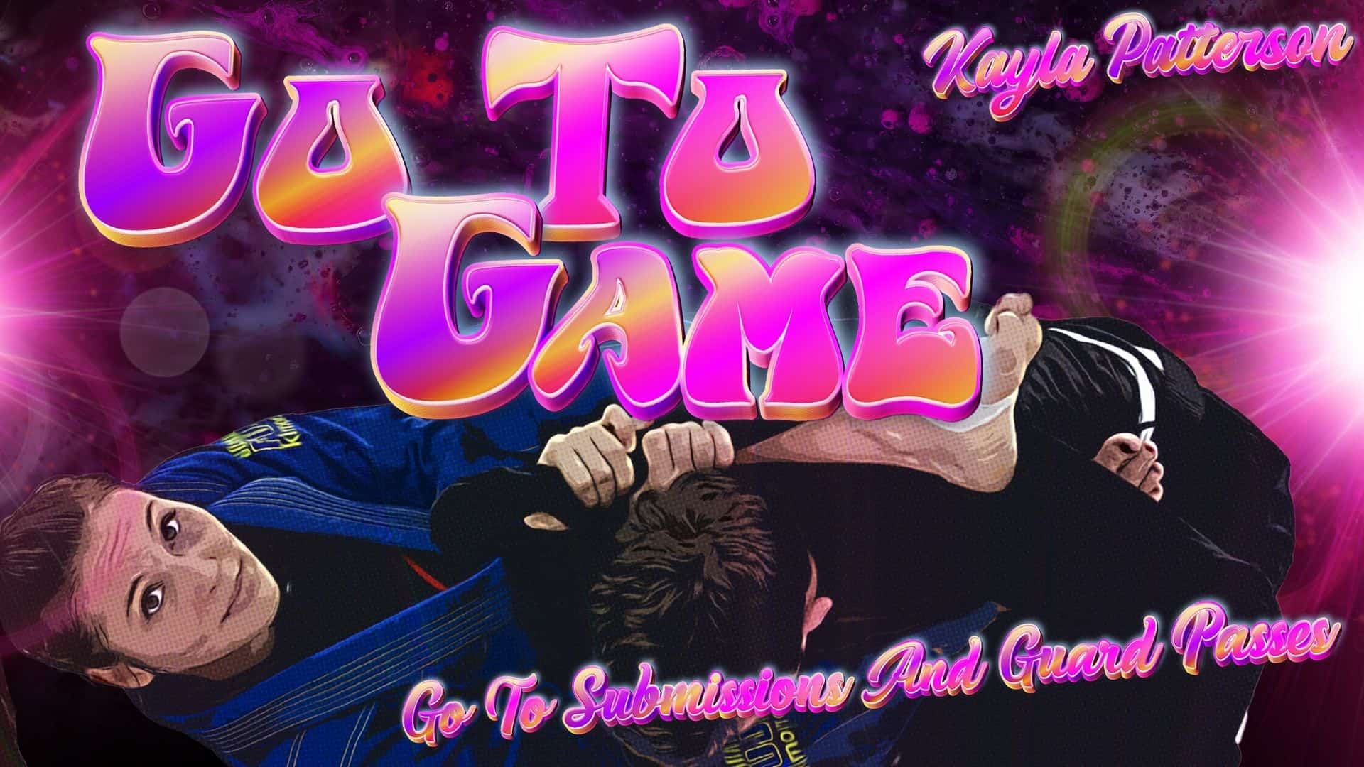 Go To Game – Kayla Patterson’s Go To Submissions And Guard Passes