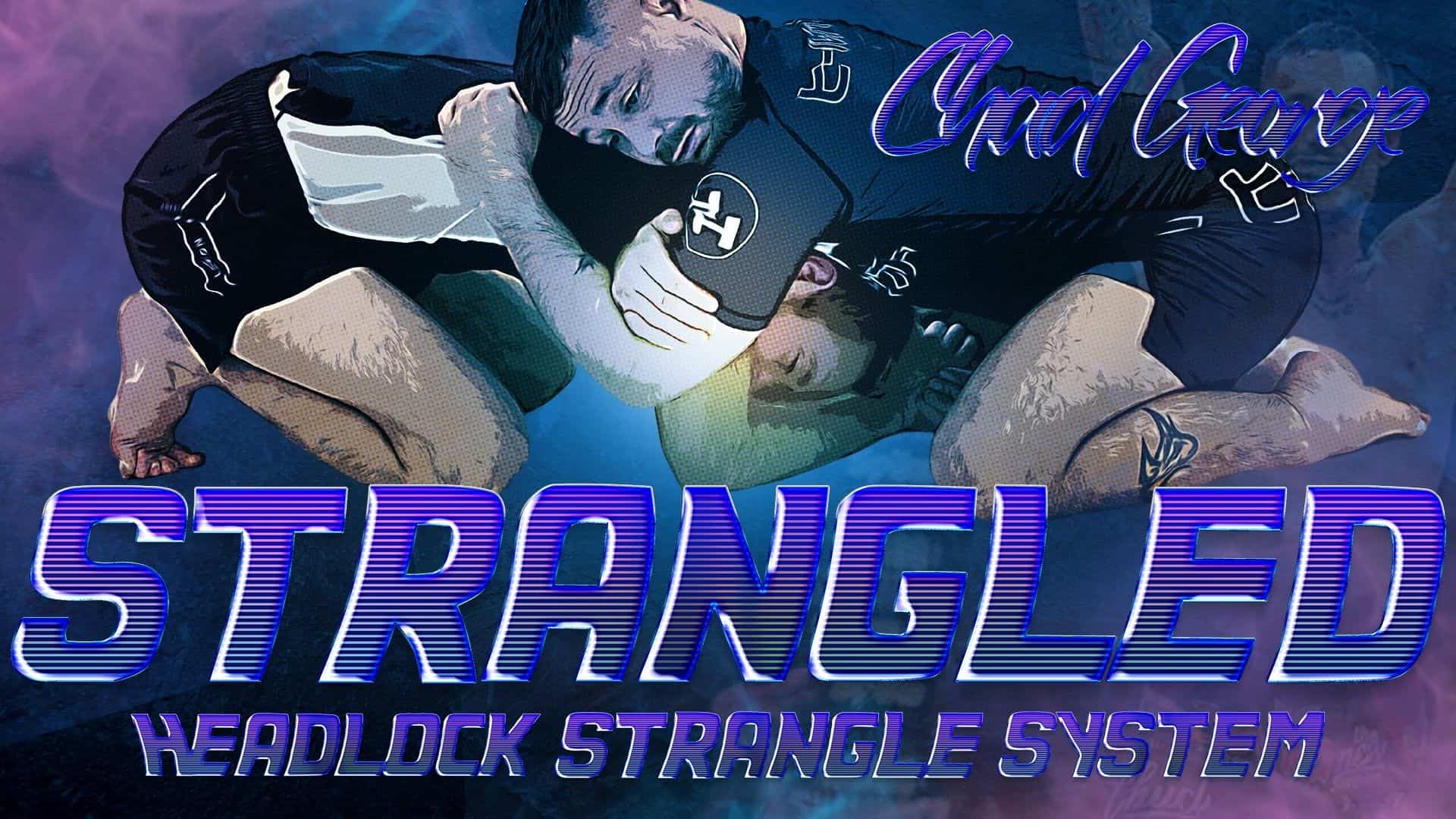 Strangled – Headlock Strangle System