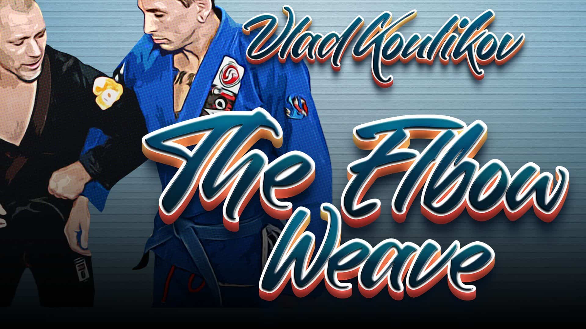The Elbow Weave